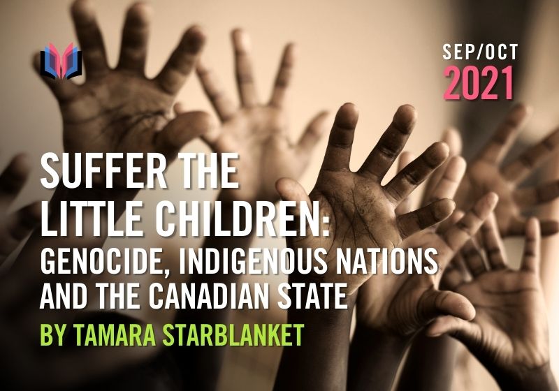 Suffer the Little Children: Genocide, Indigenous Nations and the Canadian State Genocide, Indigenous Nations and the Canadian State Genocide, Indigenous Nations and the Canadian State By Tamara Starblanket