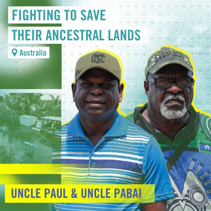 Uncle Paul & Uncle Pabai, Australia: Fighting to Save their Ancestral Lands