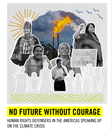 Cover of Amnesty's Report: No Future Without Courage: Human Rights Defenders in the Americas Speaking up on the Climate Crisis